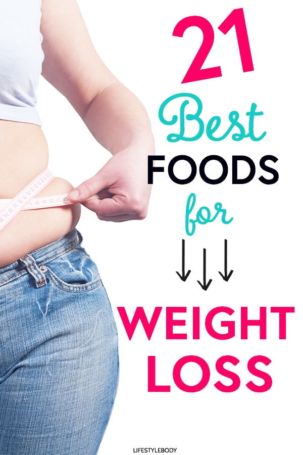21 Best Foods for Weight Loss - Lifestyle Body